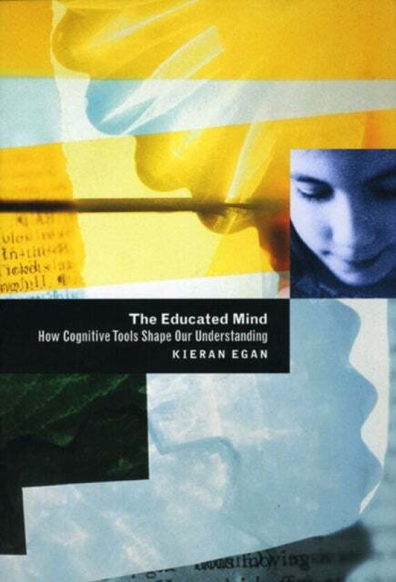 The Educated Mind av Kieran (Simon Fraser University) Egan