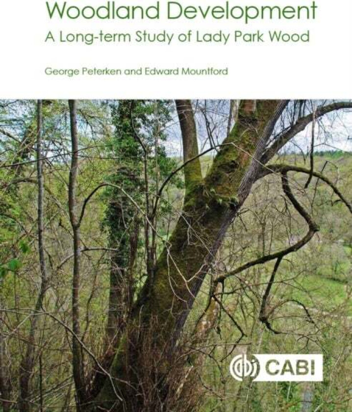 Woodland Development av George (Independent Researcher UK) Peterken, Edward (Independent Advisor UK) Mountford