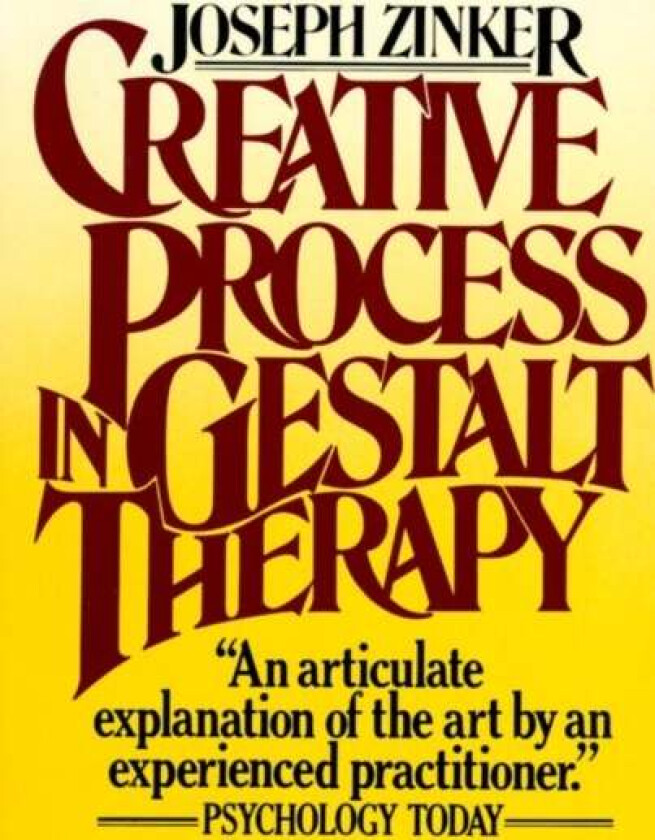 Creative Process in Gestalt Therapy av Joseph Zinker