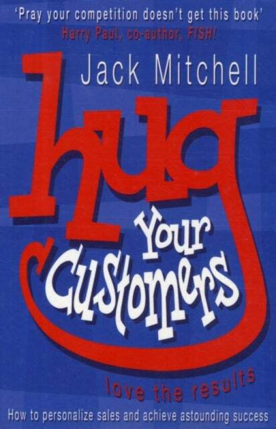 Hug Your Customers av Jack Mitchell