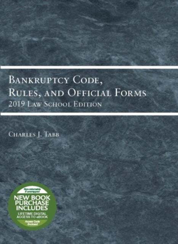 Bankruptcy Code, Rules, and Official Forms, 2019 Law School Edition av Charles Jordan Tabb