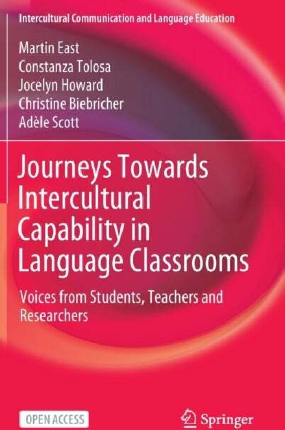 Journeys Towards Intercultural Capability in Language Classrooms av Martin East, Constanza Tolosa, Jocelyn Howard, Christine Biebricher, Adele Scott