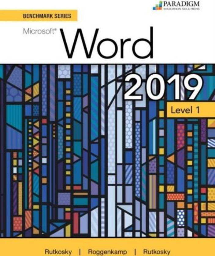 Benchmark Series: Microsoft Word 2019 Level 1 av Nita Rutkosky, Denise Seguin, Audrey Roggenkamp