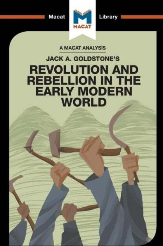 An Analysis of Jack A. Goldstone's Revolution and Rebellion in the Early Modern World av Etienne Stockland