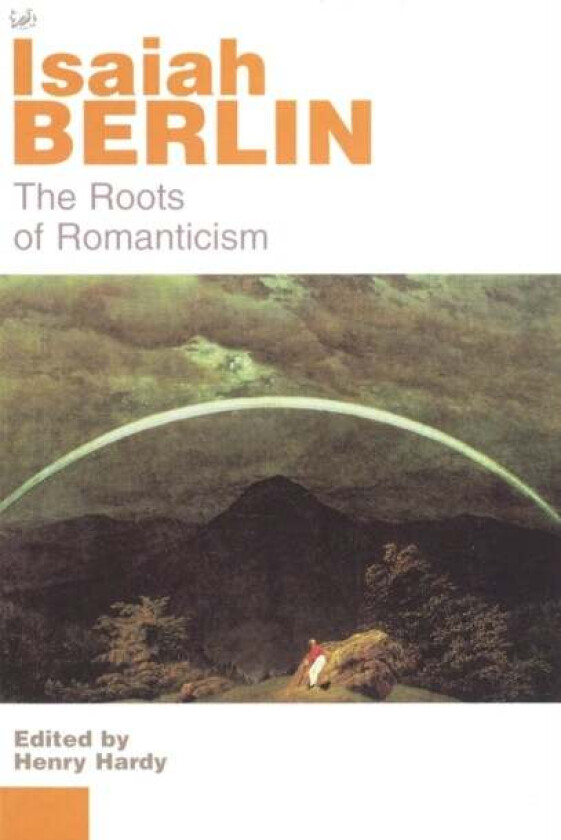 The Roots of Romanticism av Isaiah Berlin