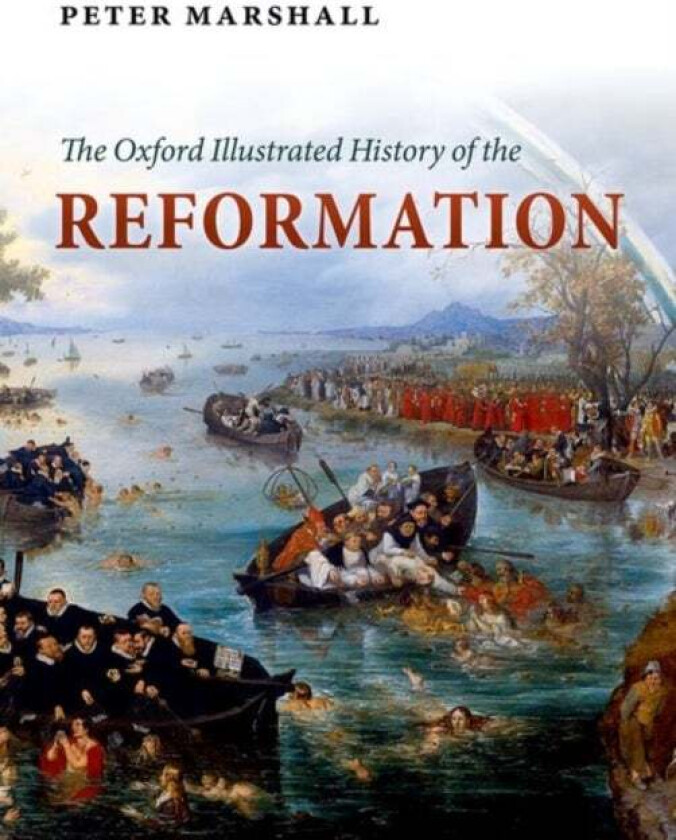The Oxford Illustrated History of the Reformation