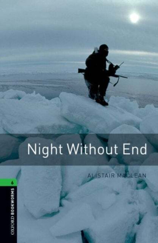 Oxford Bookworms Library: Level 6:: Night Without End av Alistair MacLean, Margaret Naudi