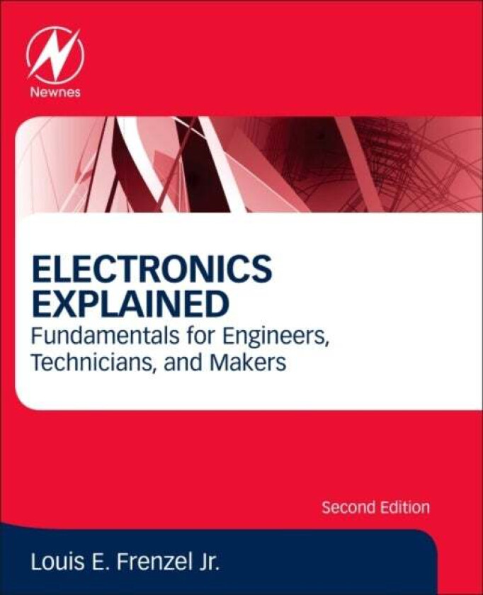 Electronics Explained av Louis E. (Technology Editor Electronic Design Austin TX USA) Frenzel