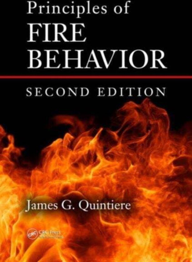 Principles of Fire Behavior av James G. (University of Maryland College Park USA) Quintiere