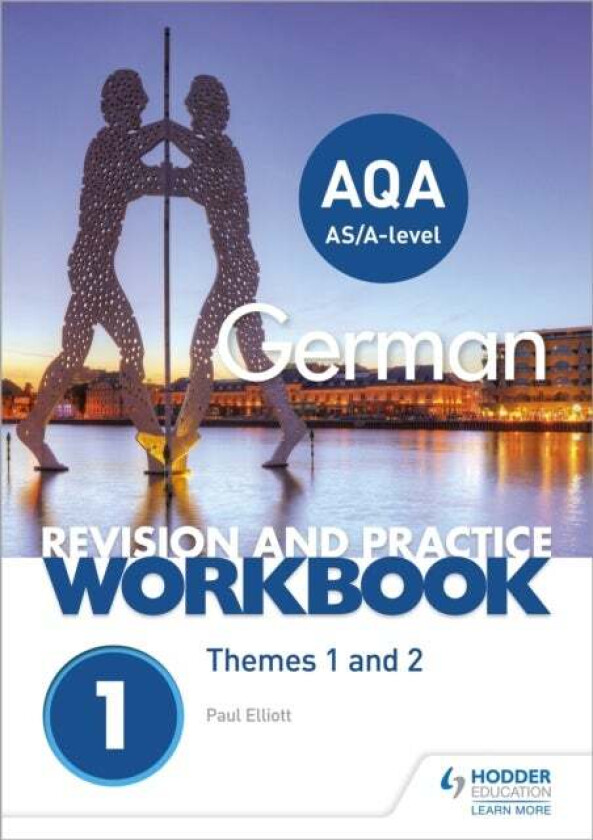 AQA A-level German Revision and Practice Workbook: Themes 1 and 2 av Paul Elliott