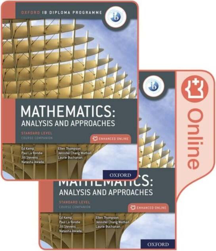 Oxford IB Diploma Programme: IB Mathematics: analysis and approaches, Standard Level, Print and Enha av Paul La Rondie, Jill Stevens, Natasha Awada, J