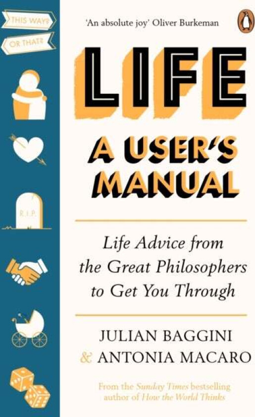 Life: A User's Manual av Julian Baggini, Antonia Macaro