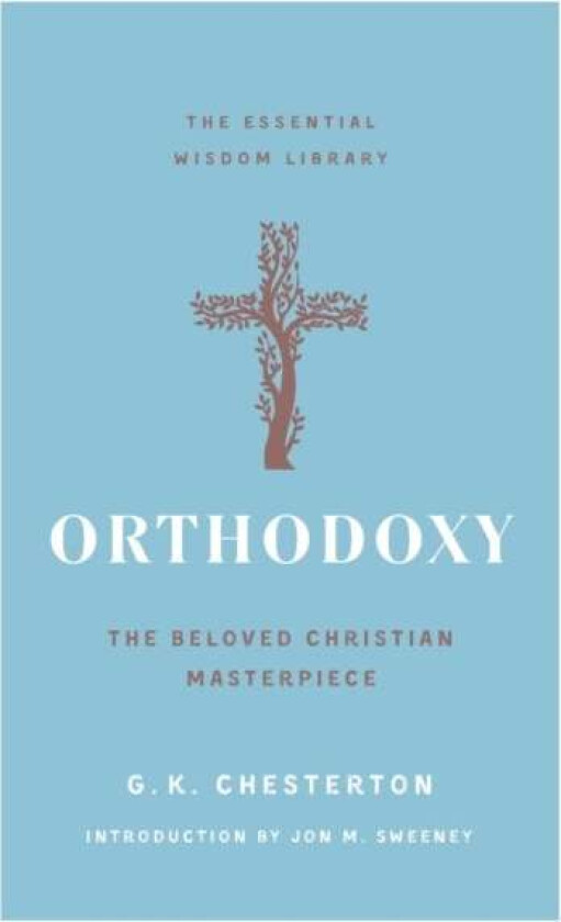 Orthodoxy av G. K. Chesterton