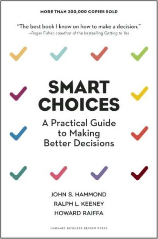 Smart Choices av John S. Hammond, Ralph L. Keeney, Howard Raiffa