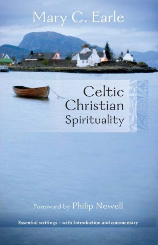 Celtic Christian Spirituality av Mary C. Earle