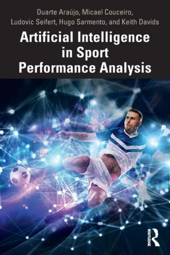 Artificial Intelligence in Sport Performance Analysis av Duarte (Technical University of Lisbon Po Araujo