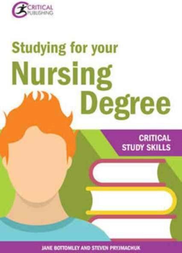 Studying for your Nursing Degree av Jane Bottomley, Steven Pryjmachuk