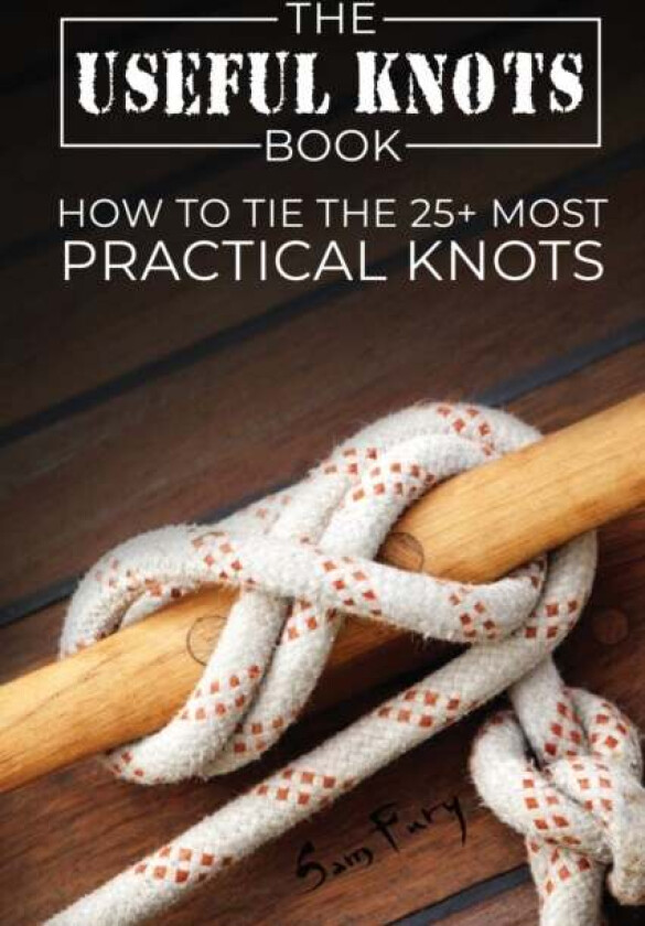 The Useful Knots Book av Sam Fury