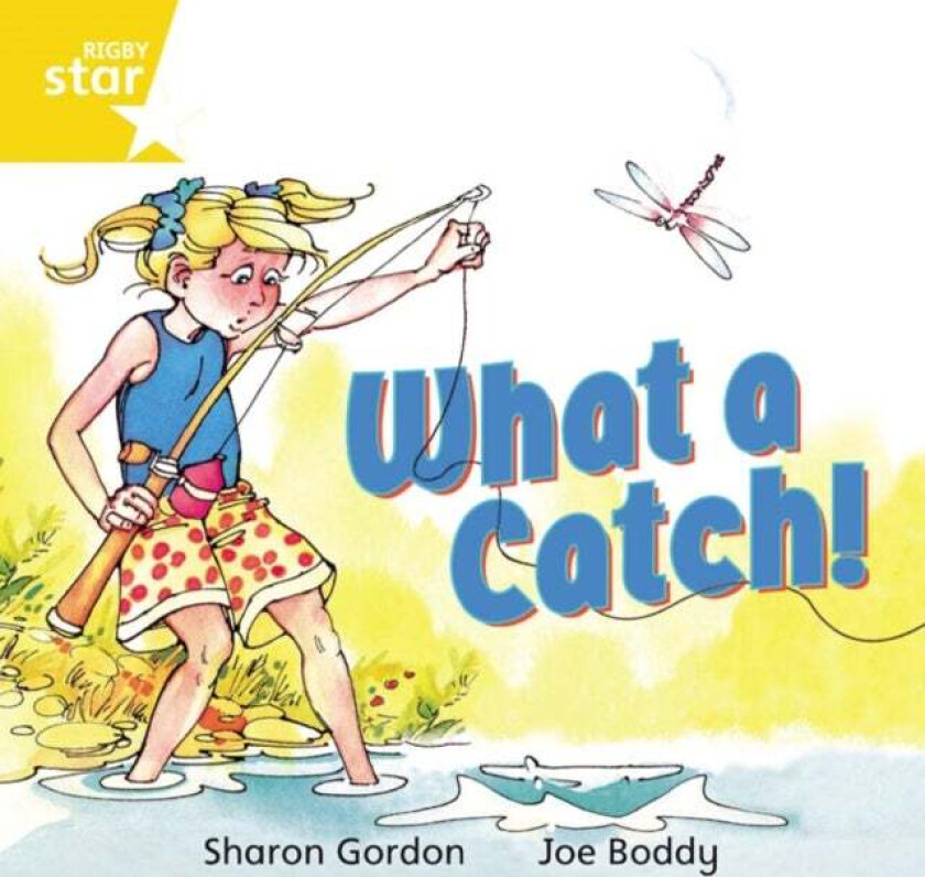 Rigby Star Independent Yellow Reader 8 What a Catch!
