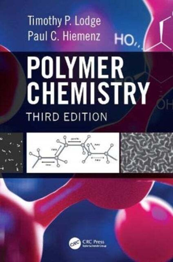 Polymer Chemistry av Timothy P. (University of Minnesota-Twin Cities Minneapolis USA) Lodge, Paul C. (Emeritus -Cal State Polytechnic University Pomon