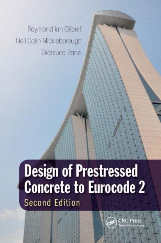 Design of Prestressed Concrete to Eurocode 2 av Raymond Ian (University of New South Wales Sydney Australia) Gilbert, Neil Colin (Hong Kong University