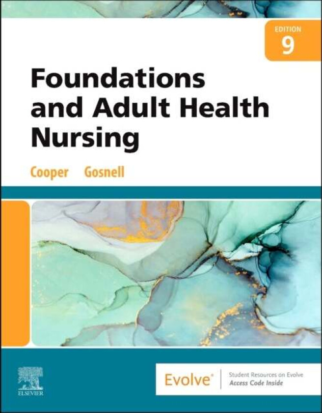 Foundations and Adult Health Nursing av Kim RN MSN (Associate Professor and Dean School of Nursing at Ivy Tech Community College) Cooper, Kelly (Assoc