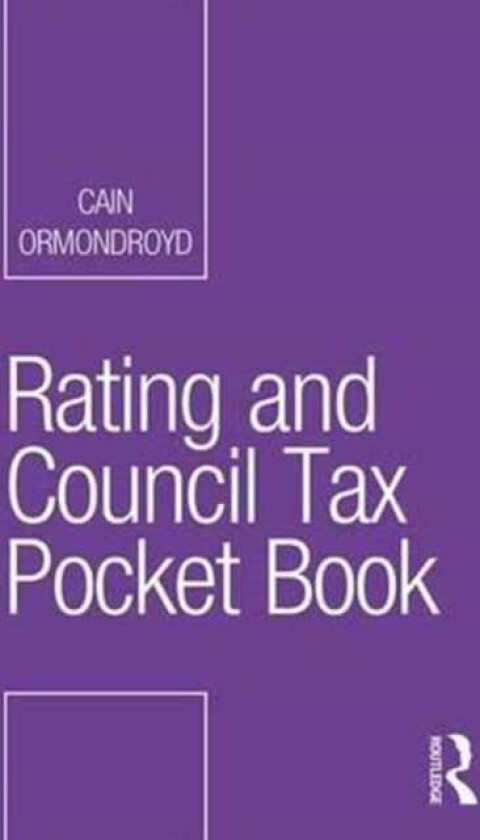 Rating and Council Tax Pocket Book av Matthew Cain (Francis Taylor Building Chambers UK) Ormondroyd
