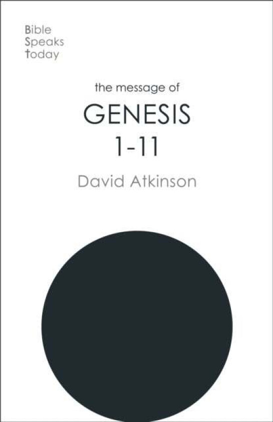 The Message of Genesis 1-11 av David (Author) Atkinson
