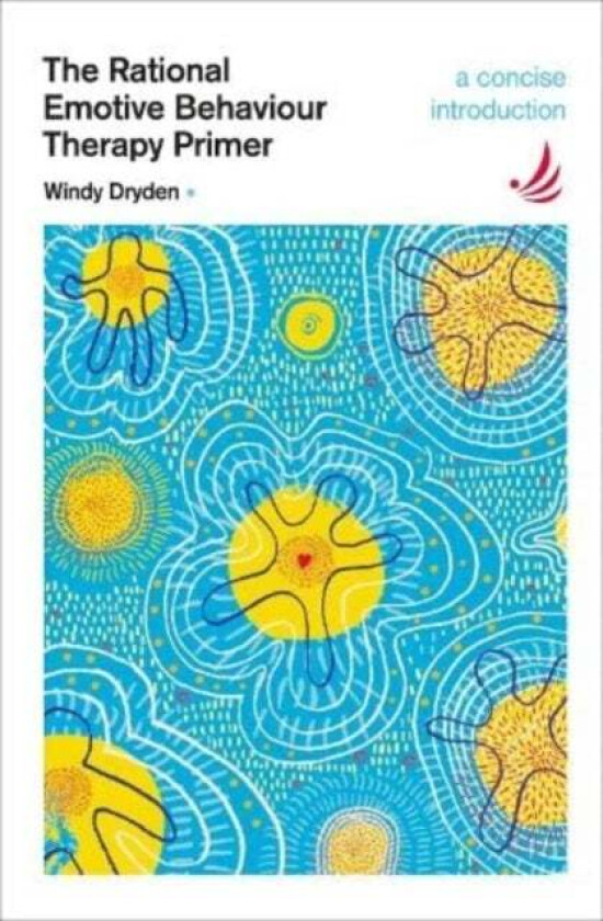The Rational Emotive Behaviour Therapy Primer av Windy Dryden