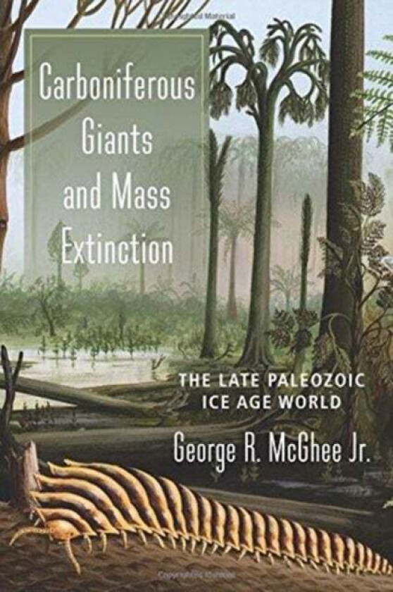 Carboniferous Giants and Mass Extinction av George Jr. McGhee
