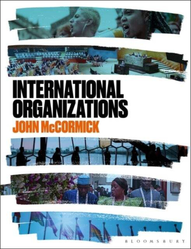 International Organizations av John (Indiana University USA) McCormick