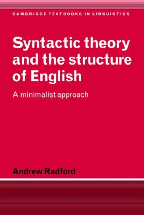 Syntactic Theory and the Structure of English av Andrew (University of Essex) Radford