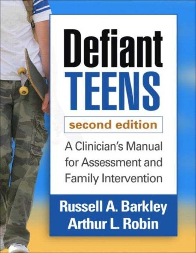 Defiant Teens, Second Edition av Russell A. Barkley, Arthur L. Robin
