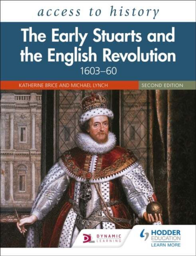 Access to History: The Early Stuarts and the English Revolution, 1603-60, Second Edition av Katherine Brice, Michael Lynch