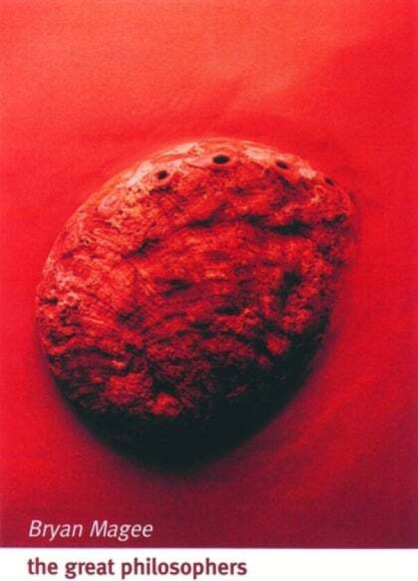 The Great Philosophers av Bryan (Fellow in Philosophy Yale USA Visiting Fellow at All Souls Oxford Visiting Professor Fellow in Philosophy Yale USA Vi