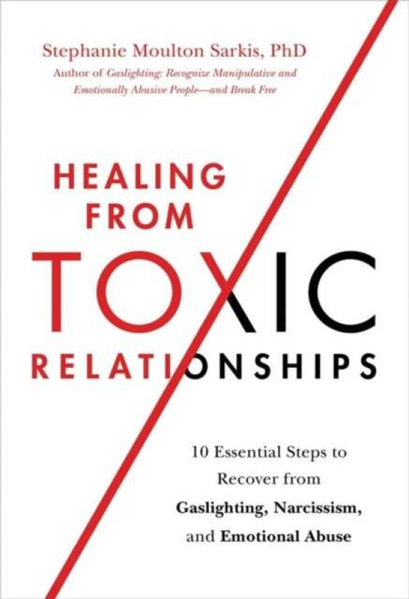 Healing from Toxic Relationships av Stephanie M Sarkis