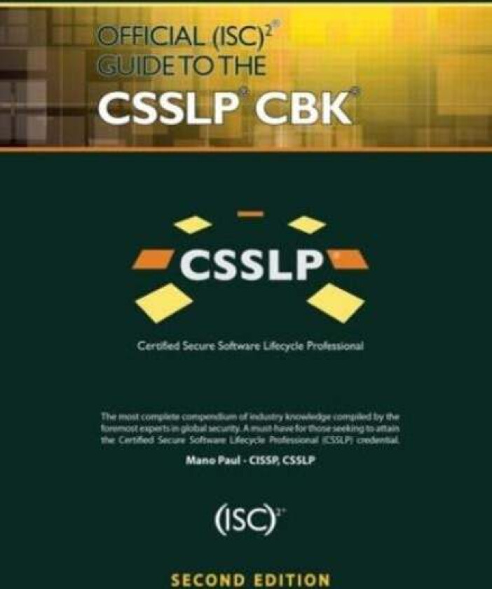 Official (ISC)2 Guide to the CSSLP CBK av Mano (SecuRisk Solutions Pflugerville Texas USA) Paul