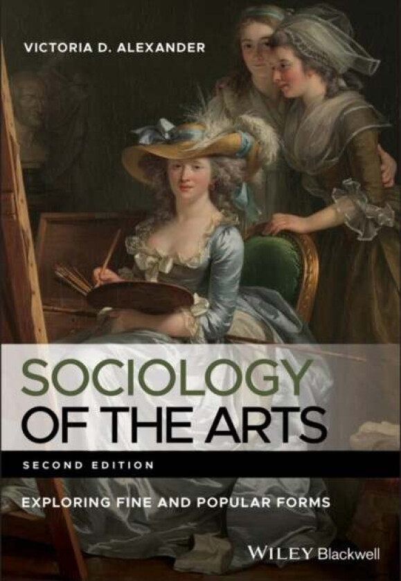 Sociology of the Arts av Victoria D. (University of Surrey) Alexander