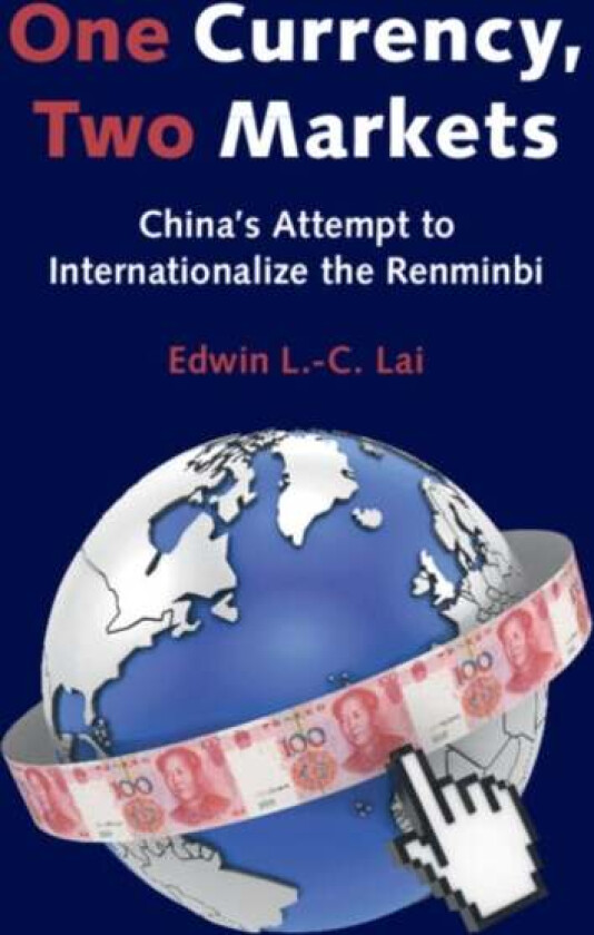 One Currency, Two Markets av Edwin L.-C. (Hong Kong University of Science and Technology) Lai