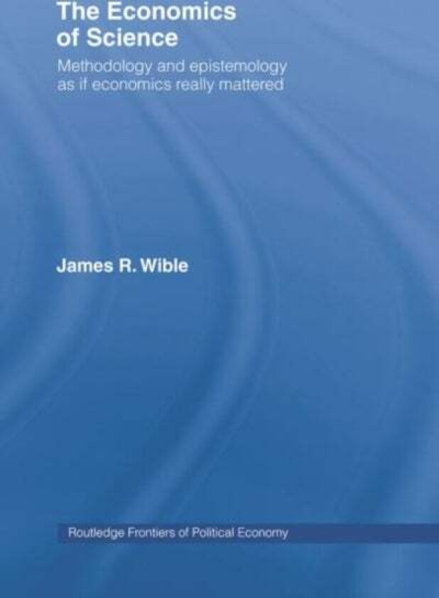 The Economics of Science av James R Wible