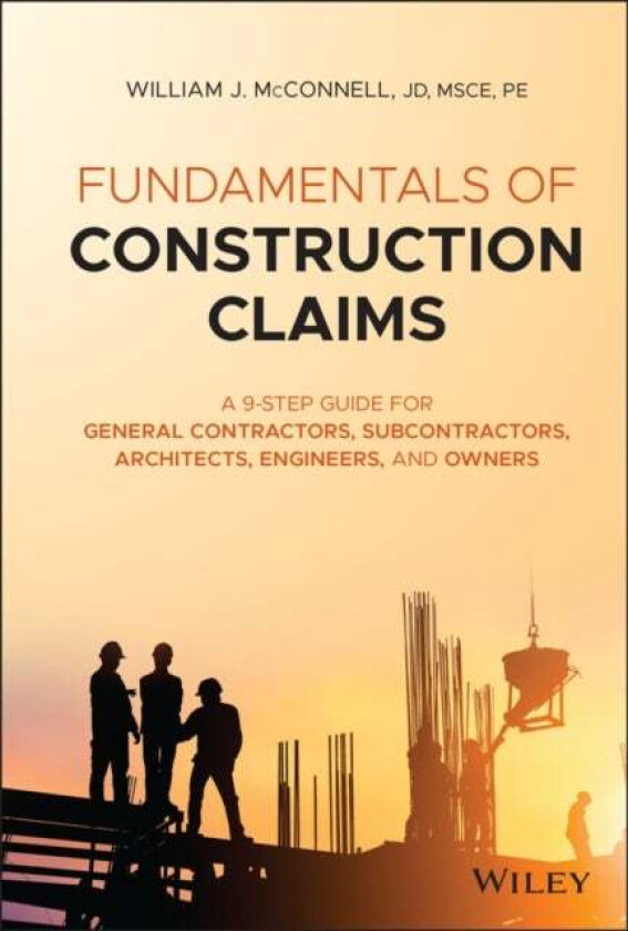 Fundamentals of Construction Claims av William J. McConnell