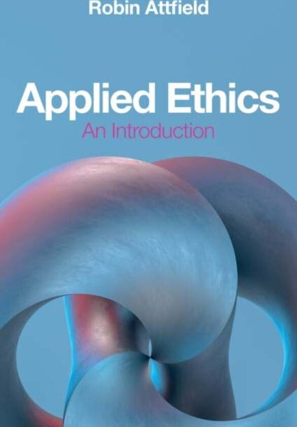 Applied Ethics av Robin Attfield