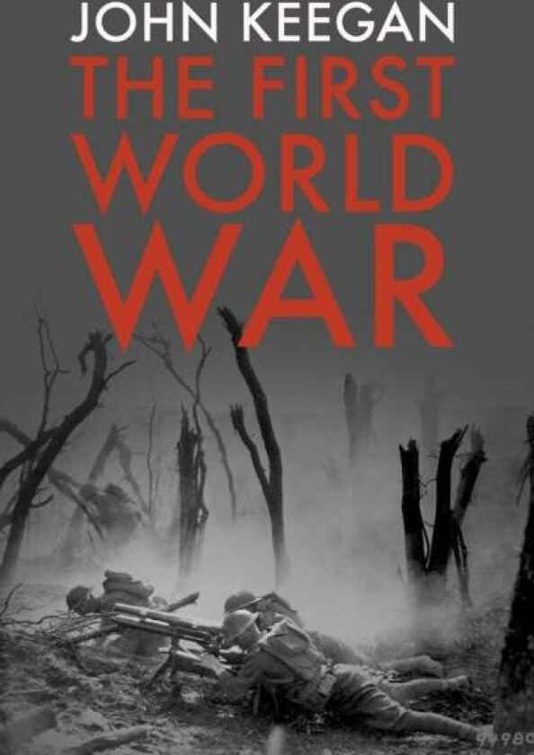 The First World War av John Keegan