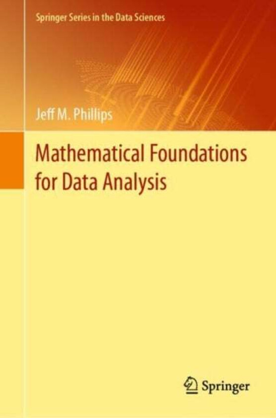 Mathematical Foundations for Data Analysis av Jeff M. Phillips