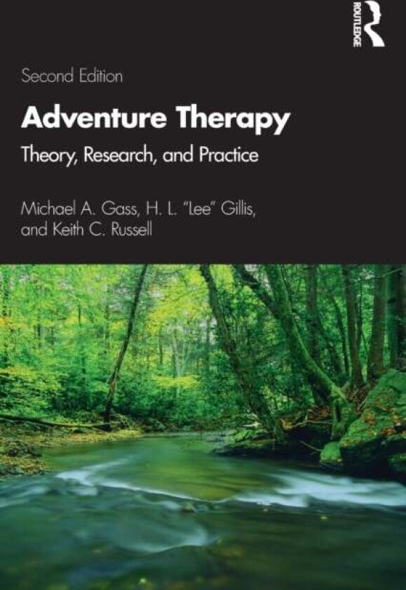 Adventure Therapy av Michael A. Gass, H.L. "Lee" Gillis, Keith C. Russell