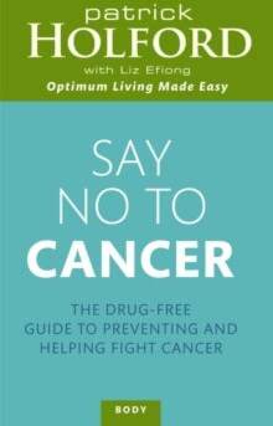Say No To Cancer av Patrick Holford, Liz Efiong