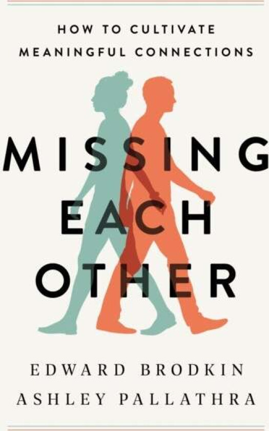 Missing Each Other av Edward Brodkin, Ashley Pallathra