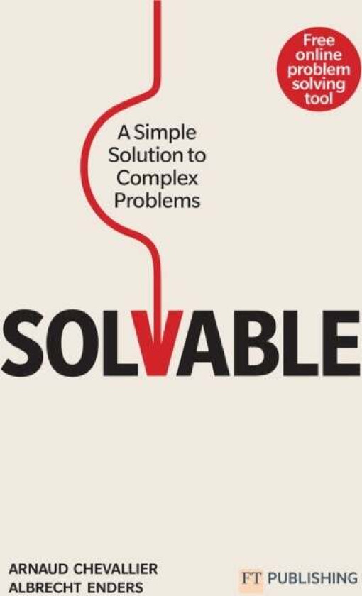 Solvable: A simple solution to complex problems av Arnaud Chevallier, Albrecht Enders