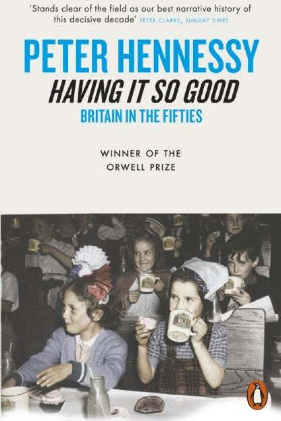 Having it So Good av Peter Hennessy