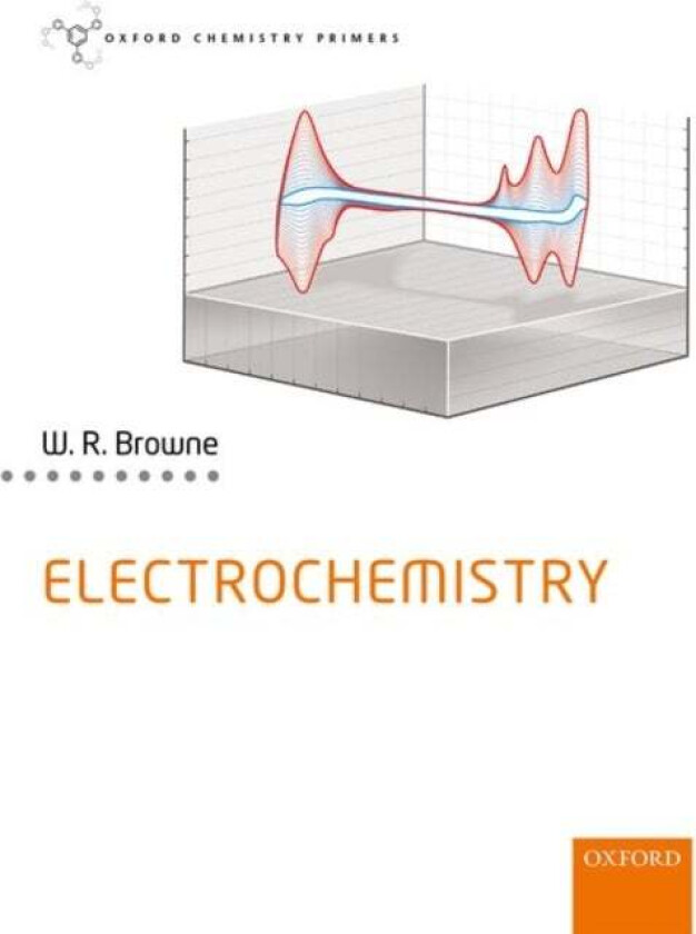Electrochemistry av Wesley R. (Chair of Molecular Inorganic Chemistry Chair of Molecular Inorganic Chemistry University of Groningen) Browne